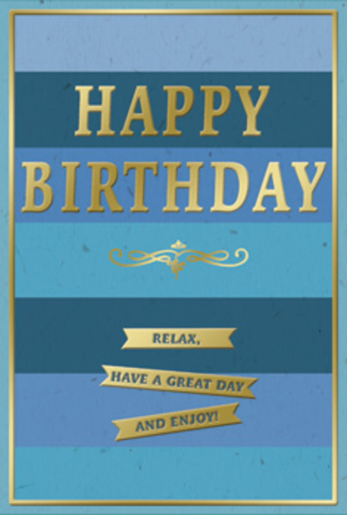 This sophisticated birthday card features a serene blue palette and tasteful gold detail, evoking the quiet charm of an early evening wander through Primrose Hill. The front is structured in generous horizontal bands of colour, moving gradually from dark navy at the top through rich ocean and denim blues, then into softer teal and sky tones near the centre, before deepening again towards the base. These stripes create a gentle rhythm, like layers of distant hills fading into the horizon. Set squarely across this blue backdrop, the words HAPPY BIRTHDAY appear in large, embossed gold capitals, each letter smooth, defined, and subtly reflective, like sunlight glancing off the canal near Camden on a clear day. Beneath the greeting, a single ornate gold flourish stretches horizontally, its scrolling lines adding a refined, almost vintage touch that suggests careful craftsmanship. Just below, three slim golden banners are lined up one beneath the other, their surfaces slightly raised and gleaming. On these bands, the comforting message reads: Relax, have a great day and enjoy! The gold details throughout the card are polished yet not overly bright, providing a sophisticated contrast to the velvety matte blues. A slender gold border frames the card's edges, giving a feeling of balance and completion, rather like a framed print hanging in a Primrose Hill townhouse. The overall impression is one of low-key celebration-calm, thoughtful, and inviting. It is easy to picture this card displayed beside a simple vase of birthday flowers, perhaps delivered the same day to a home near the park, bringing with it a sense of ease, care, and unhurried joy.